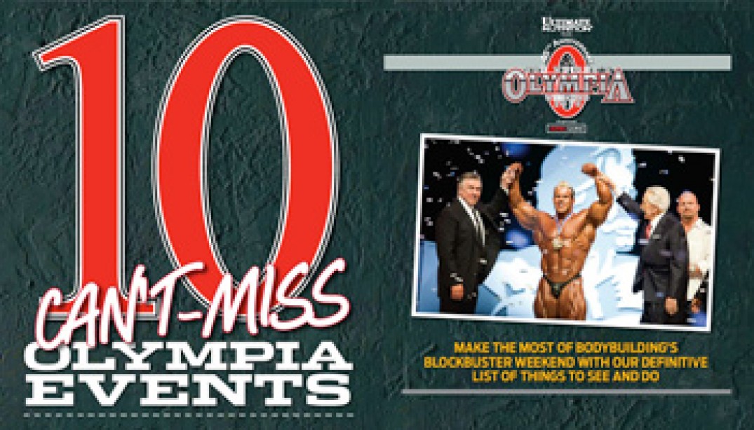 10 CAN'TMISS OLYMPIA EVENTS Muscle & Fitness